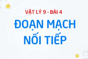 Mạch điện nối tiếp: Công thức tính hiệu điện thế U cường độ dòng điện I và điện trở tương đương R - Vật lý 9 bài 4